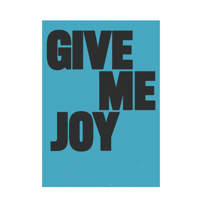 Elle Limebear - Give Me Joy: Screen Print Poster