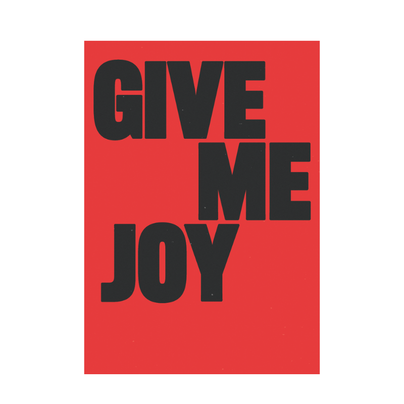 Elle Limebear - Give Me Joy: Screen Print Poster